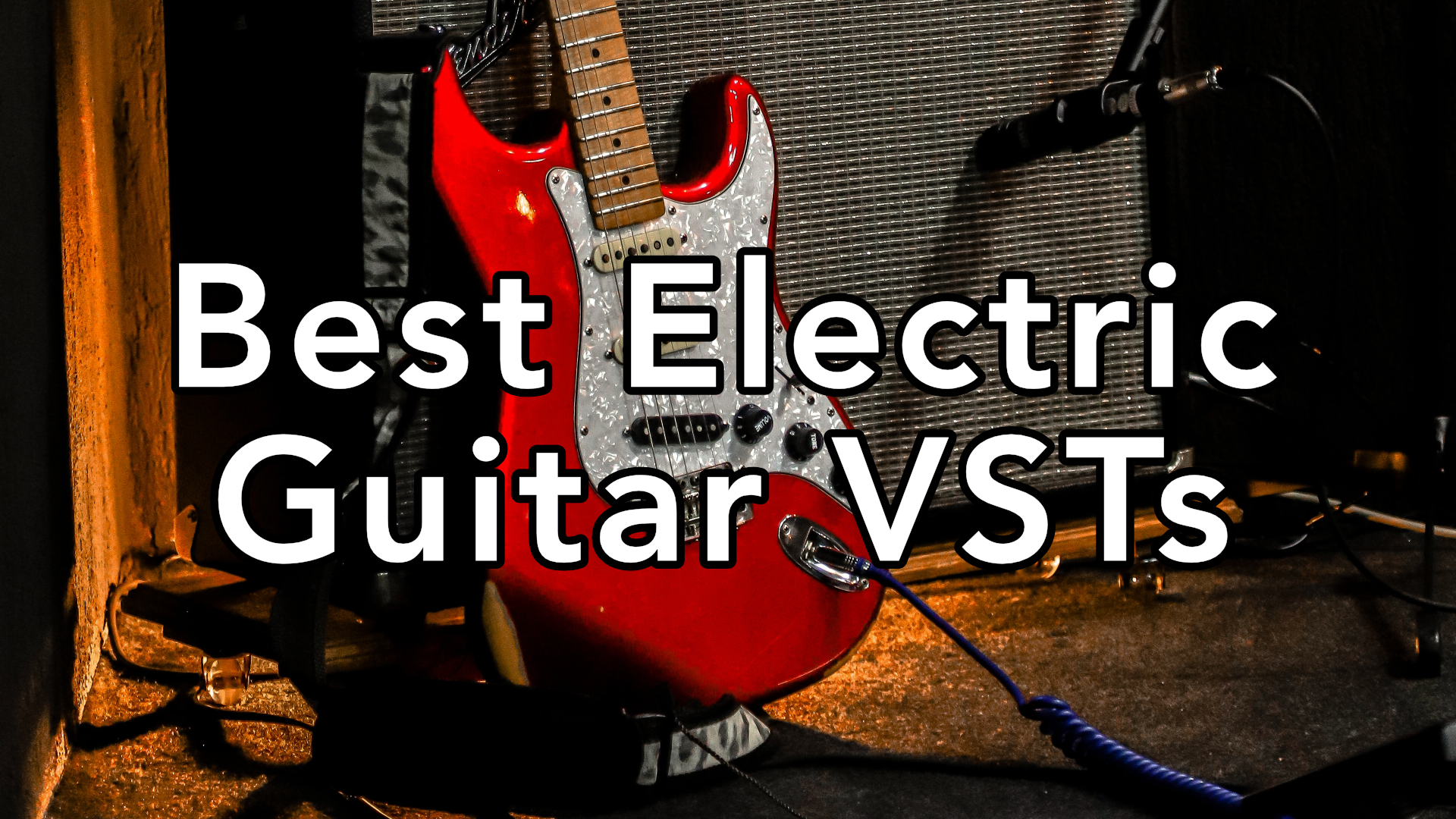 Best Electric Guitar VST Plugins
