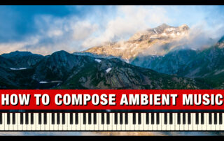 How to Compose Ambient Music