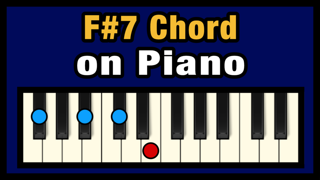 F#7 Chord on Piano (Free Chart) – Professional Composers