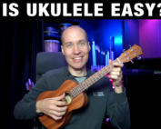 Is Ukulele Easy to Learn